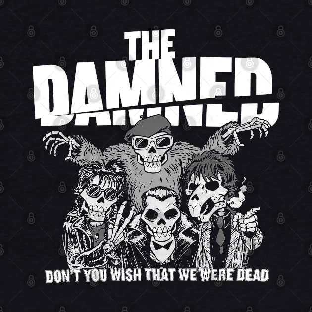 The Damned - Don't you wish that we were dead by CosmicAngerDesign